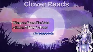 Whispers From The Void A Room Without a Door      r/creepypasta