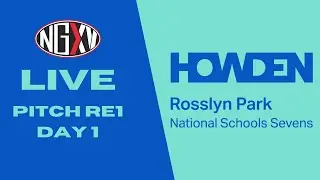 LIVE RUGBY: HOWDEN ROSSLYN PARK NATIONAL SCHOOLS 7s | PITCH RE1, DAY 1