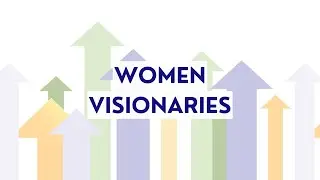 Women Visionaries