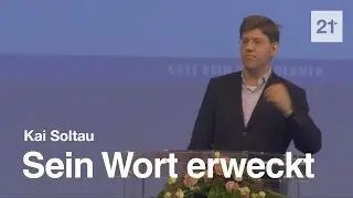 Kai Soltau – Sein Wort erweckt (Neh. 8, 1-8)