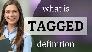 Tagged | what is TAGGED definition