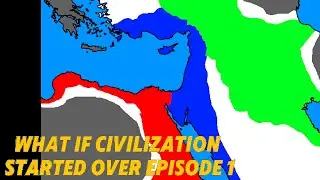 What if Civilization Started Over? Episode 1