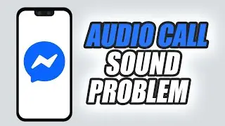 How To Fix Messenger App Audio Call Sound Problem | Easy & Quick