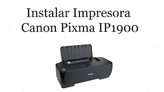 Instalar Impresora Canon Pixma IP1900