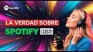 La Verdad sobre Spotify Hi Fi