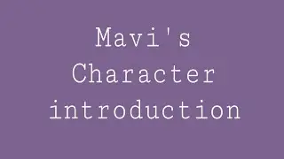 New character introduction (Mavi)
