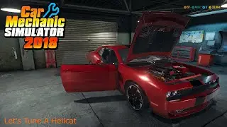 Car Mechanic Simulator 18 &mdash; настройка производительности Dodge Challenger SRT Hellcat!!! #DodgeChallenger