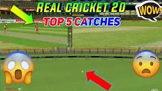 TOP 5 BEST CATCHES IN REAL CRICKET 20||REAL CRICKET 20 AMAZING CATCHES|| MUST WATCH||