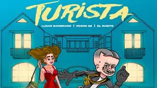 Lucas Zambrano -TURISTA FT Rocko22 x El Rusito