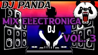 DJ PANDA - MIX ELECTRONICA (DROP AGGRESSIVEE) Vol.3