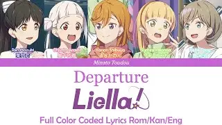 【FULL】Departure - Liella! [Love Live Superstar] Color Coded Lyrics Rom/Kan/Eng