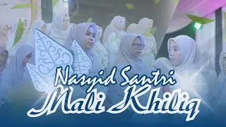 MALI KHILIQ I NASYID SANTRIWATI I PP. BADRUL HUDA - SUBANG