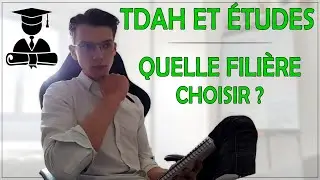 QUE FAIRE COMME ÉTUDES LORSQU'ON A UN TDAH ?