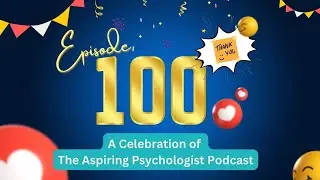 100 episodes of the podcast - thank you - celebrate - independent podcast awards - DClinPsy