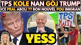 IMIGRAN PRAL DELIVRE, BON NOUV&Egrave;L TPS, CH&Ograve;K TOTAL POU TRUMP, ICE PRAL ABOLI ??