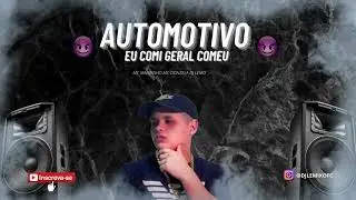 AUTOMOTIVO EU COMI GERAL COMEU - DJLEMIX ( MC MAGRINHO MC DONZELA )
