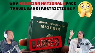 Global Gatekeeping |  Why Some Nations Reject Nigerian Travelers