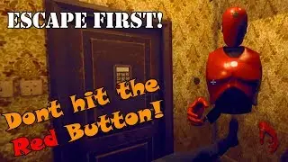 DON'T HIT THE RED BUTTON! Escape FIRST!