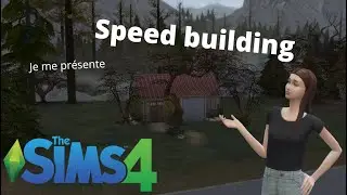 Speed building - Je me pr&eacute;sente    -  SIMS 4  -
