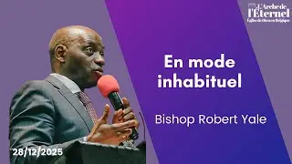 Culte de dimanche 28/12/2025 – Bishop Robert Yale | L'Arche de l'Éternel