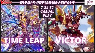 Time Leap vs. Victor | Rivals Gaming 7-24-22 | One-Shot | Premium | Cardfight!! Vanguard!!