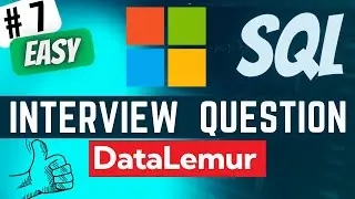 MICROSOFT Interview Question Solved - SQL | 