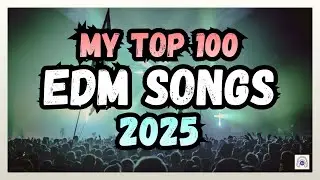 My Top 100 EDM Songs of 2025 #edm #edmmusic #monstercat