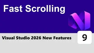 Visual Studio 2026 New Features #9 - Fast Scrolling