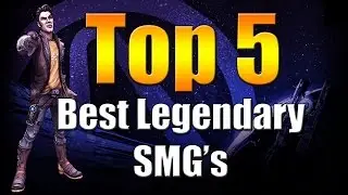 Borderlands The Pre Sequel | Top 5 | Best Legendary SMG's