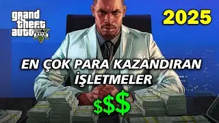 GTA V ONLINE ' DA EN ÇOK PARA KAZANDIRAN İŞLETMELER ! 2025 YENİ BAŞLAYANLAR İÇİN GTA V REHBERİ !