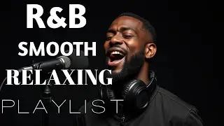 【R&B Soul】Relaxing Chill Playlist &ndash; Smooth Vocals & Deep Grooves 💖