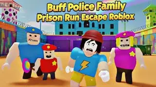 Buff Police Family Prison Run Escape! (OBBY) Roblox Gameplay Part 01