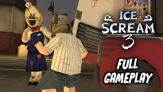 Ice Scream 3 - Full Gameplay Before the Improved Update