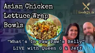 Asian Chicken Lettuce Bowls LIVE SHOW with Queen G & Jeff! 🥢