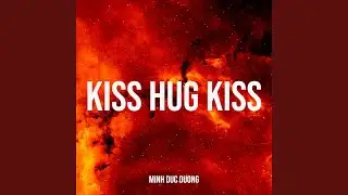 Kiss Hug Kiss