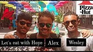 Let's eat with Alex,Hoye and Wesley - Pizza Hut 🇲🇺