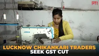 Union Budget: Lucknow Chikankari traders seek GST cut, promotion amid duplication and US tariff
