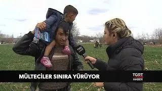 Türkiye Kapıları Açtı, Mülteciler Sınıra Yürüyor