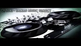 Balkan Music Project - Dj Suki mix (summer 2013)