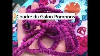 Comment Coudre du Galon Pompons - Tutoriel Couture