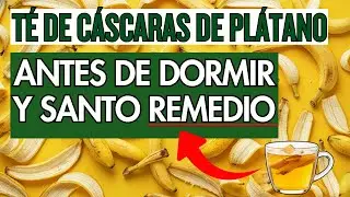 🍌 T&Eacute; de C&Aacute;SCARA de PL&Aacute;TANO: Para Qu&eacute; Sirve y Qu&eacute; Enfermedades Combate