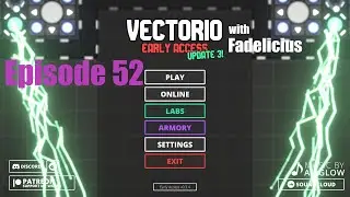 Vectorio with Fadelicius Episode 52