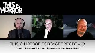 David J.  Schow Interview: The Crow, Splatterpunk, and Robert Bloch (This Is Horror Podcast 478)