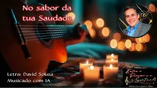 No sabor da tua saudade | by David Sousa