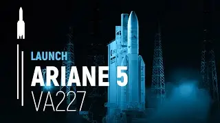 Flight VA227 – Arabsat-6B / GSAT-15 | Ariane 5 Launch | Arianespace
