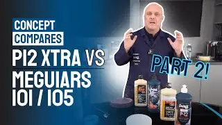 Concept Compares Meguiars 101 105 vs P12 XTRA: PART 2