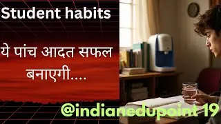 Student habits | five habits | success habits|#habitsofsuccess  