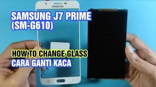 Samsung J7 Prime | SM-G610 | How To Change Glass | Cara Ganti Kaca