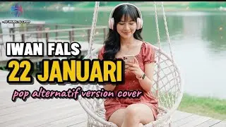 Iwan fals - 22 Januari | pop alternatif version cover by AF music 