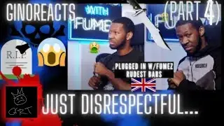 THIS ONE WAS FIRE!!  UK DRILL: RUDEST PLUGGED IN WITH FUMEZ BARS (PART 4) Reaction GinoReacts